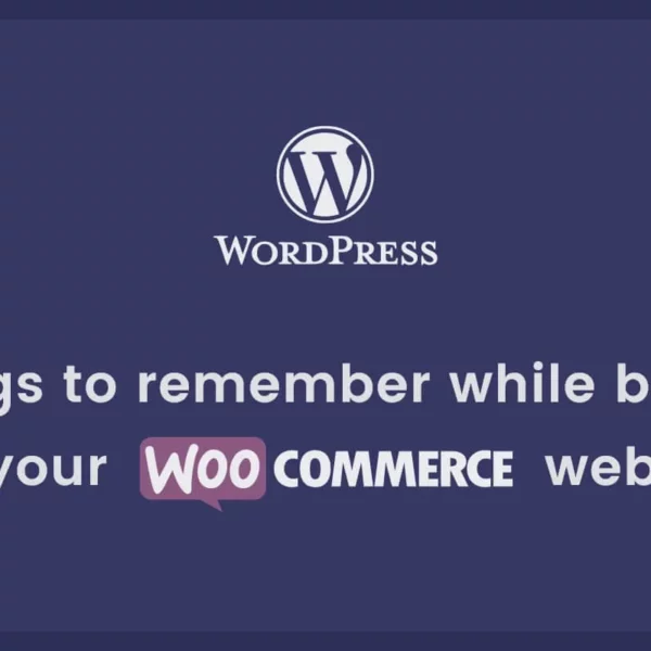 WooCommerce Website|9 Best Things to remember to build a Website.