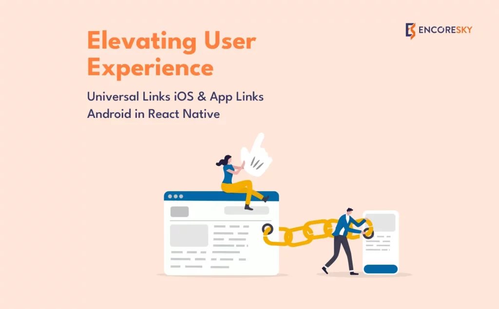 User Experience: Universal Links for iOS and App Links for Android using React Native