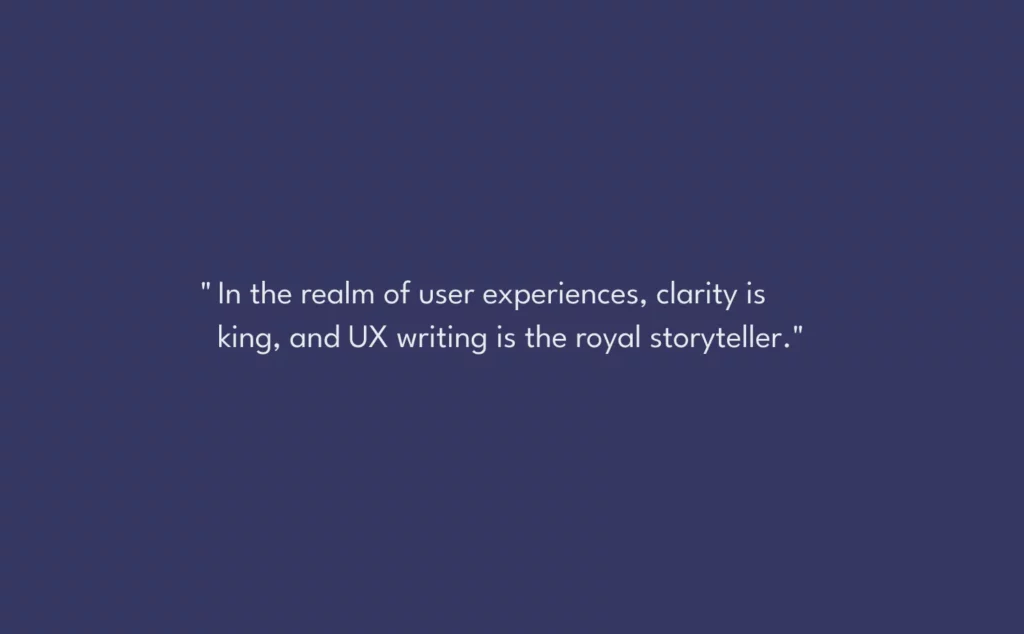 UX writing is the royal storyteller